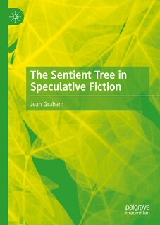 Front cover_The Sentient Tree in Speculative Fiction