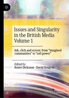 Front cover_Issues and Singularity in the British Media Volume 1