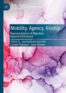 Front cover_Mobility, Agency, Kinship