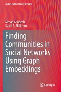 Front cover_Finding Communities in Social Networks Using Graph Embeddings