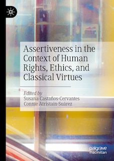 Front cover_Assertiveness in the Context of Human Rights, Ethics, and Classical Virtues