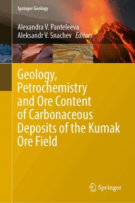 Couverture_Geology, Petrochemistry and Ore Content of Carbonaceous Deposits of the Kumak Ore Field