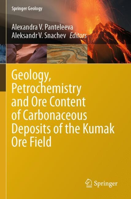 Front cover_Geology, Petrochemistry and Ore Content of Carbonaceous Deposits of the Kumak Ore Field