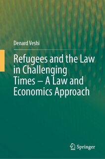 Couverture_Refugees and the Law in Challenging Times - A Law and Economics Approach