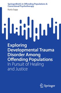 Front cover_Exploring Developmental Trauma Disorder among Offending Populations