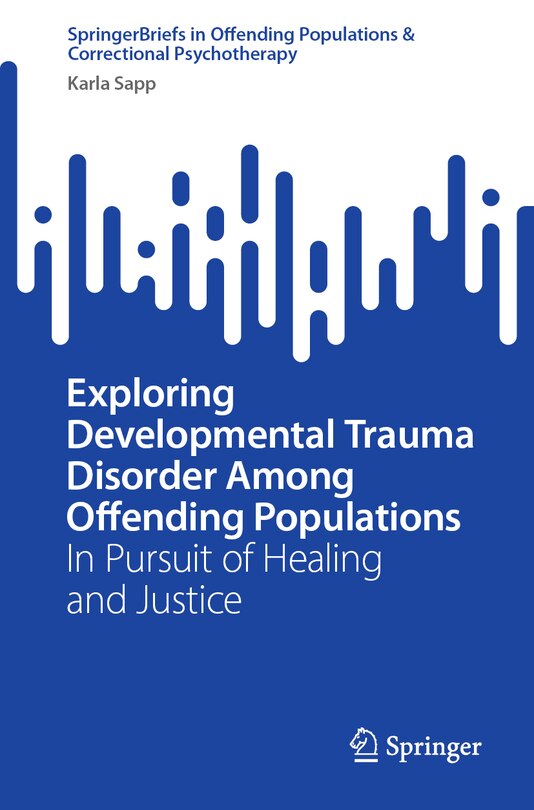 Front cover_Exploring Developmental Trauma Disorder among Offending Populations