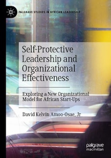 Couverture_Self-Protective Leadership and Organizational Effectiveness