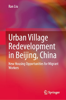 Front cover_Urban Village Redevelopment in Beijing, China