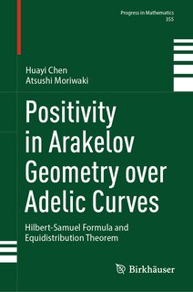 Front cover_Positivity in Arakelov Geometry over Adelic Curves