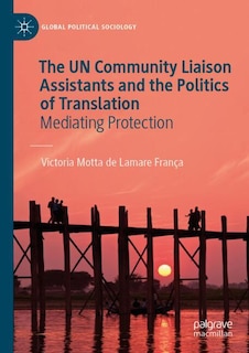 Front cover_The UN Community Liaison Assistants and the Politics of Translation