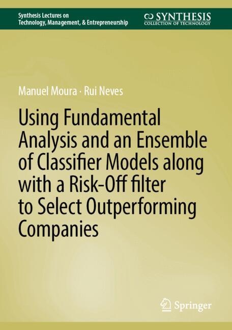 Couverture_Using Fundamental Analysis and an Ensemble of Classifier Models along with a Risk-Off filter to Select Outperforming Companies