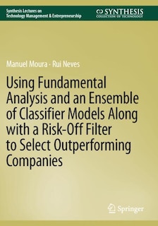 Couverture_Using Fundamental Analysis and an Ensemble of Classifier Models Along with a Risk-Off Filter to Select Outperforming Companies