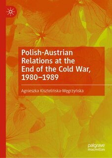Front cover_Polish-Austrian Relations at the End of the Cold War, 1980-1989