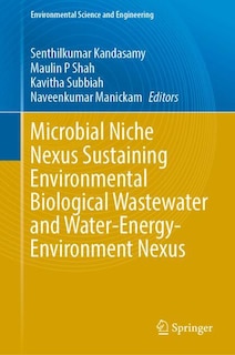 Front cover_Microbial Niche Nexus Sustaining Environmental Biological Wastewater and Water-Energy-Environment Nexus