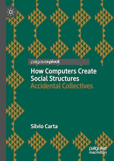 Front cover_How Computers Create Social Structures