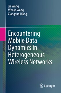 Front cover_Encountering Mobile Data Dynamics in Heterogeneous Wireless Networks