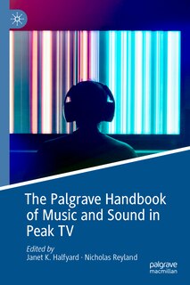 Front cover_The Palgrave Handbook of Music and Sound in Peak TV