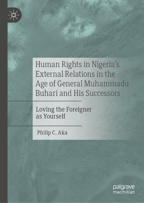 Couverture_Human Rights in Nigeria's External Relations in the Age of General Muhammadu Buhari and His Successors