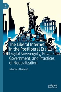 Front cover_The Liberal Internet in the Postliberal Era