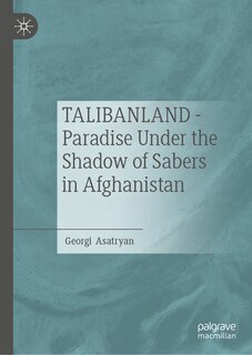 Couverture_TALIBANLAND - Paradise Under the Shadow of Sabers in Afghanistan