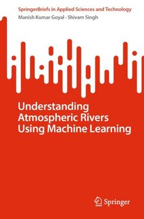 Front cover_Understanding Atmospheric Rivers Using Machine Learning