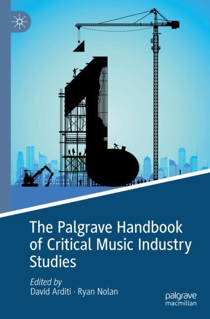 Front cover_The Palgrave Handbook of Critical Music Industry Studies