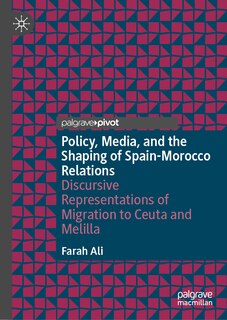 Front cover_Policy, Media, and the Shaping of Spain-Morocco Relations