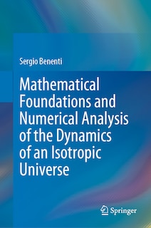 Front cover_Mathematical Foundations and Numerical Analysis of the Dynamics of an Isotropic Universe