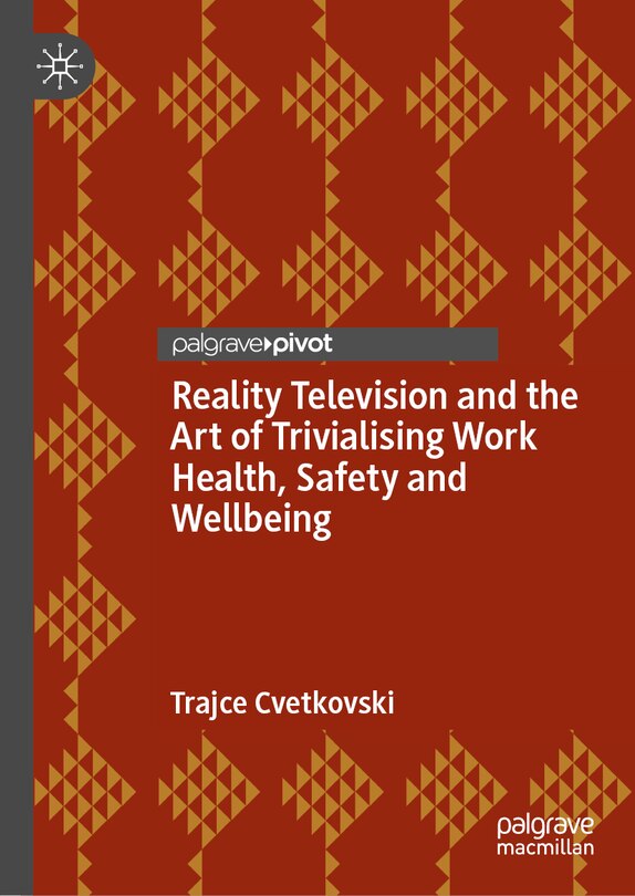 Front cover_Reality Television and the Art of Trivialising Work Health, Safety and Wellbeing