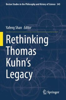 Couverture_Rethinking Thomas Kuhn's Legacy
