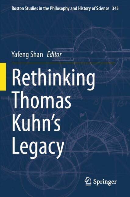 Couverture_Rethinking Thomas Kuhn's Legacy