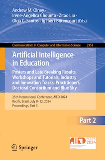 Couverture_Artificial Intelligence in Education. Posters and Late Breaking Results, Workshops and Tutorials, Industry and Innovation Tracks, Practitioners, Doctoral Consortium and Blue Sky
