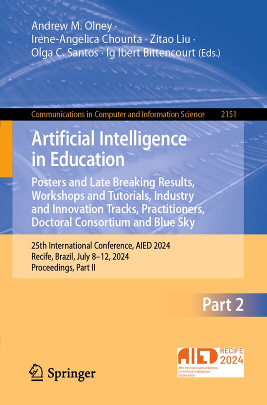 Couverture_Artificial Intelligence in Education. Posters and Late Breaking Results, Workshops and Tutorials, Industry and Innovation Tracks, Practitioners, Doctoral Consortium and Blue Sky