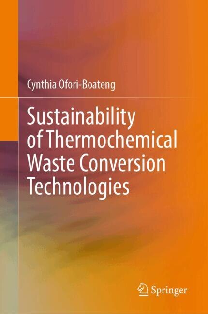 Front cover_Sustainability of Thermochemical Waste Conversion Technologies