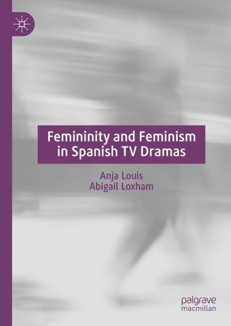 Couverture_Femininity and Feminism in Spanish TV Dramas