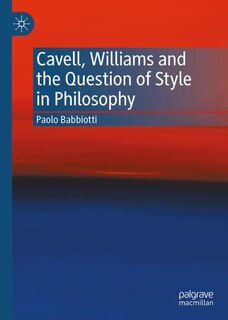 Couverture_Cavell, Williams and the Question of Style in Philosophy