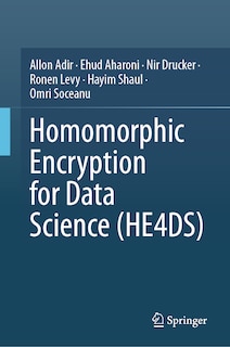 Front cover_Homomorphic Encryption for Data Science (He4ds)