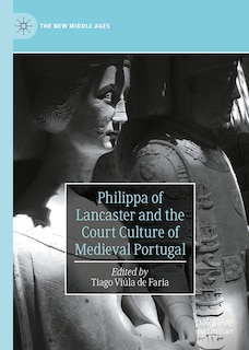 Front cover_Philippa of Lancaster and the Court Culture of Medieval Portugal