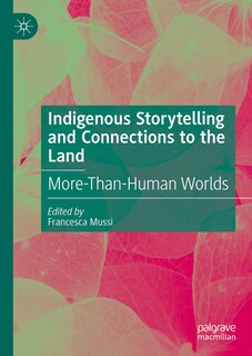 Front cover_Indigenous Storytelling and Connections to the Land