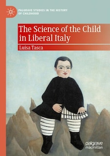 Couverture_The Science of the Child in Liberal Italy