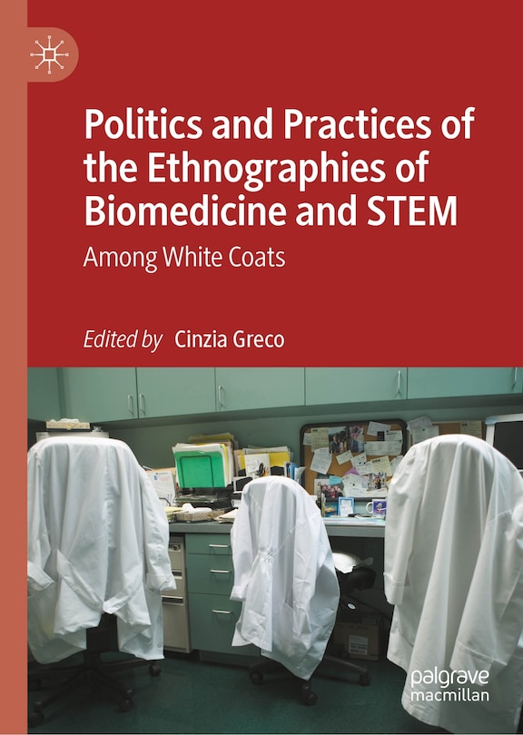 Couverture_Politics and Practices of the Ethnographies of Biomedicine and STEM