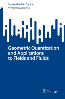 Couverture_Geometric Quantization and Applications to Fields and Fluids