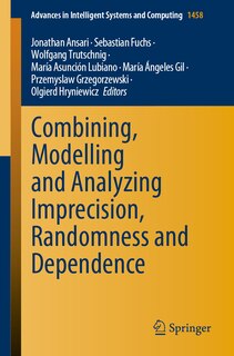 Front cover_Combining, Modelling and Analyzing Imprecision, Randomness and Dependence