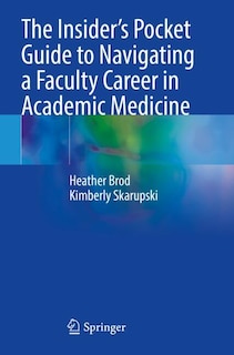 Couverture_The Insider's Pocket Guide to Navigating a Faculty Career in Academic Medicine