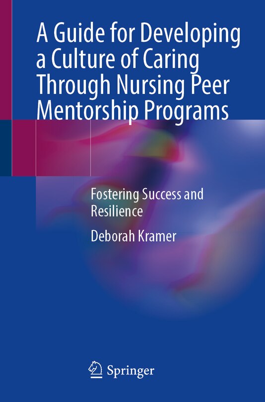 Couverture_A Guide for Developing a Culture of Caring Through Nursing Peer Mentorship Programs