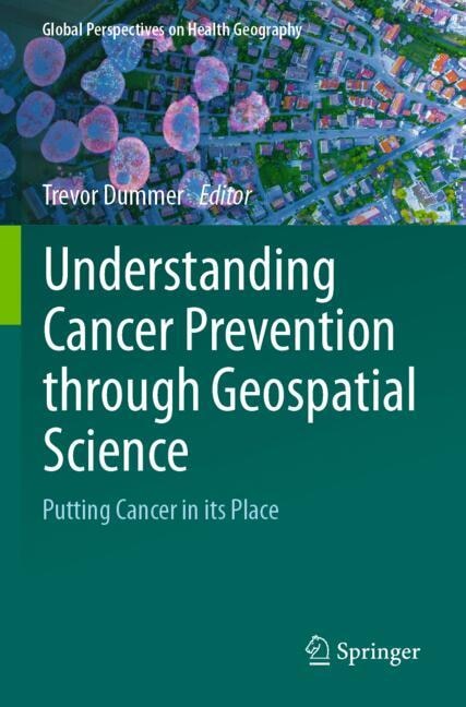 Front cover_Understanding Cancer Prevention through Geospatial Science