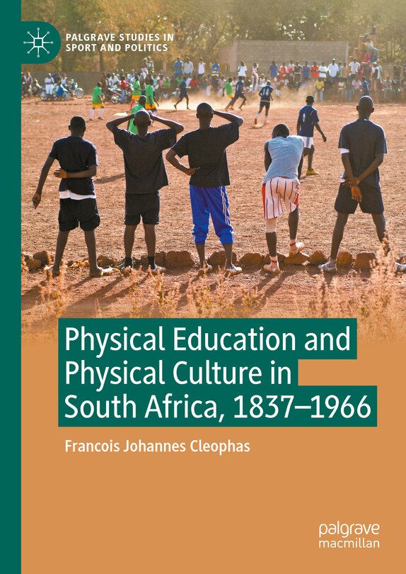 Couverture_Physical Education and Physical Culture in South Africa, 1837-1966
