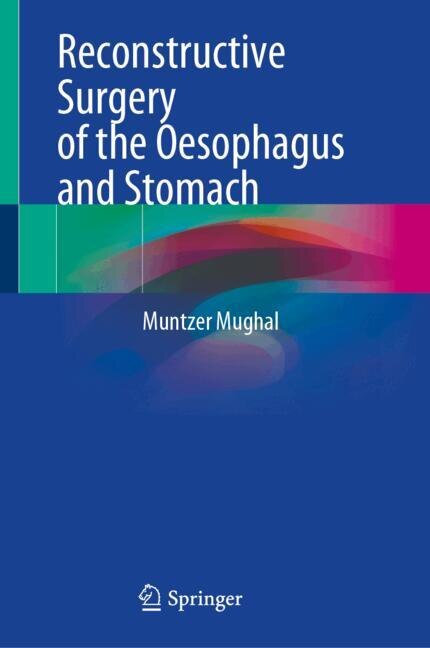 Front cover_Reconstructive Surgery of the Oesophagus and Stomach