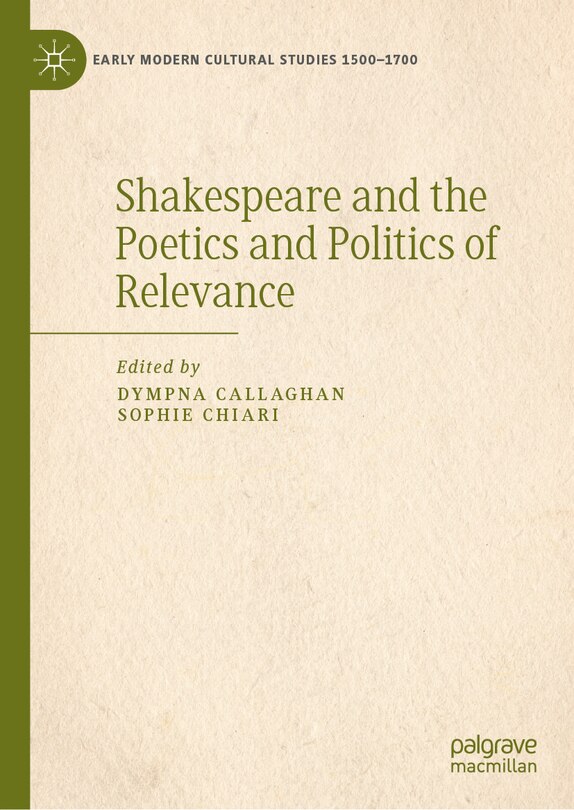 Front cover_Shakespeare and the Poetics and Politics of Relevance