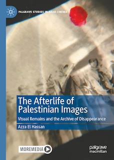 Front cover_The Afterlife of Palestinian images